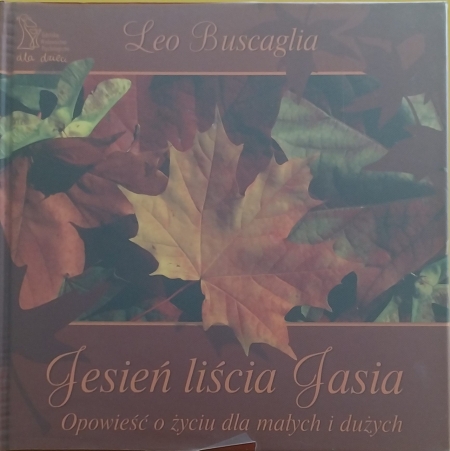  L. Buscaglii „Jesień liścia Jasia”
