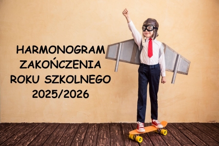 HARMONOGRAM ZAKOŃCZENIA ROKU 